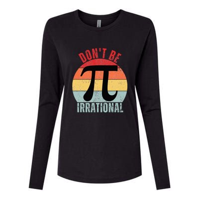 Don't Be Irrational Retro Symbol Pi Day Womens Cotton Relaxed Long Sleeve T-Shirt