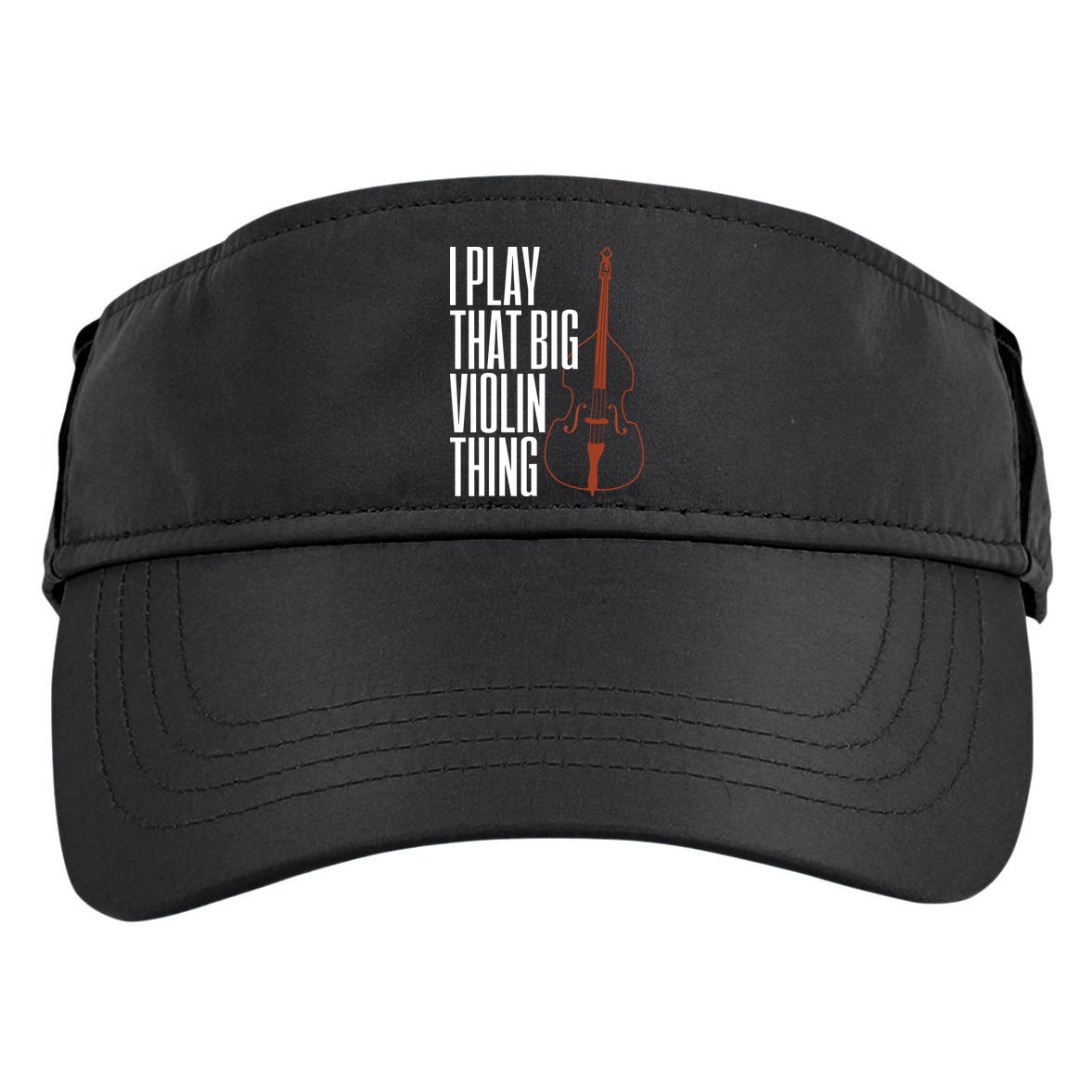 Double Bass I Play That Big Violin Thing Funny Gift Adult Drive Performance Visor
