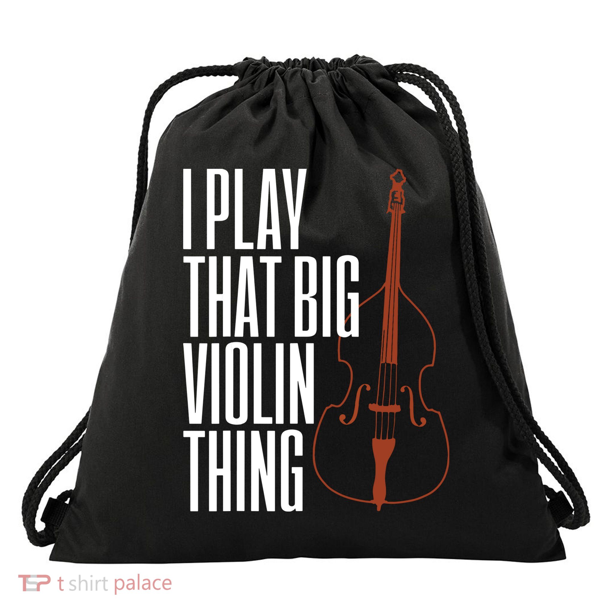 Double Bass I Play That Big Violin Thing Funny Gift Drawstring Bag