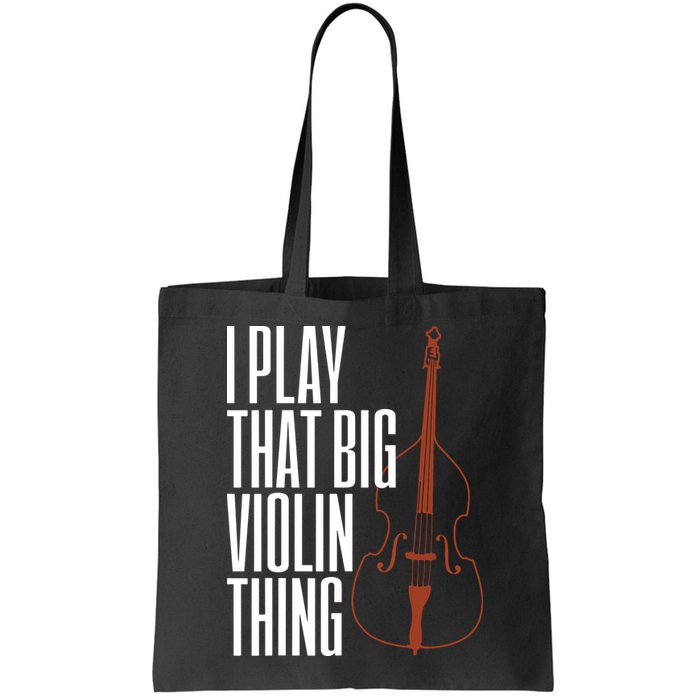 Double Bass I Play That Big Violin Thing Funny Gift Bag