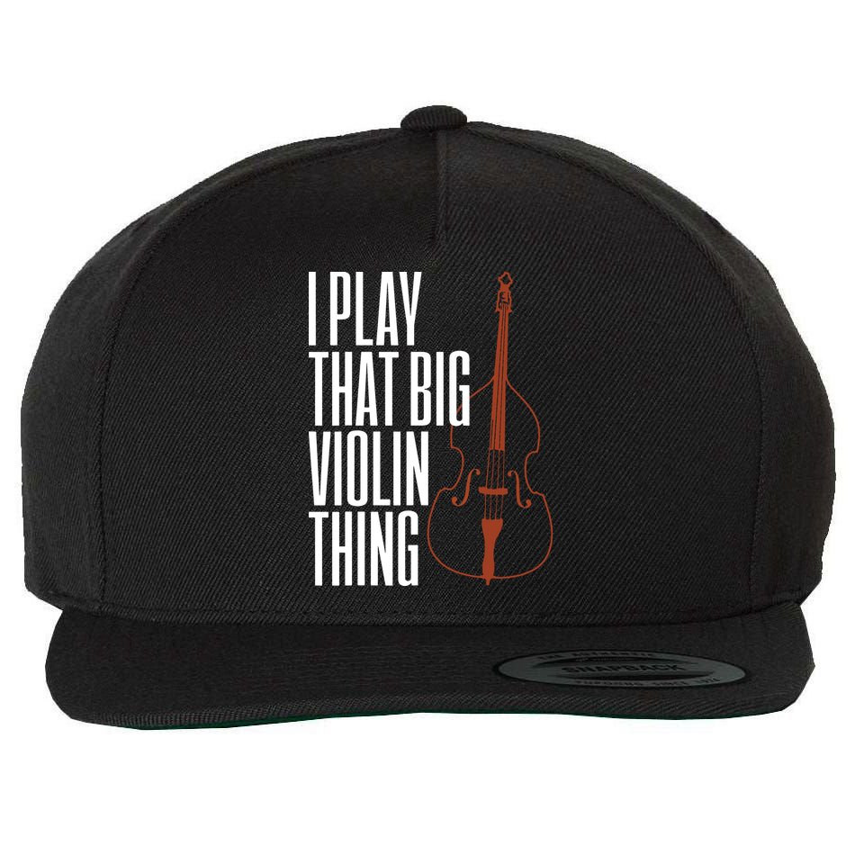 Double Bass I Play That Big Violin Thing Funny Gift Wool Snapback Cap