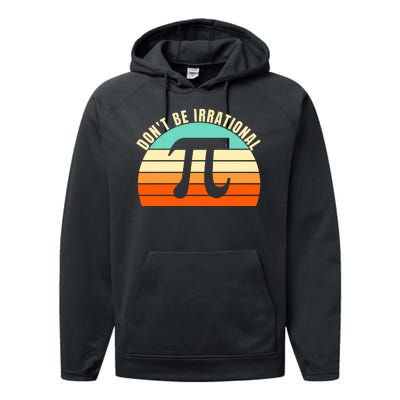 Don't Be Irrational, Symbol Pi Day Math, Happy Pi Irrational Performance Fleece Hoodie