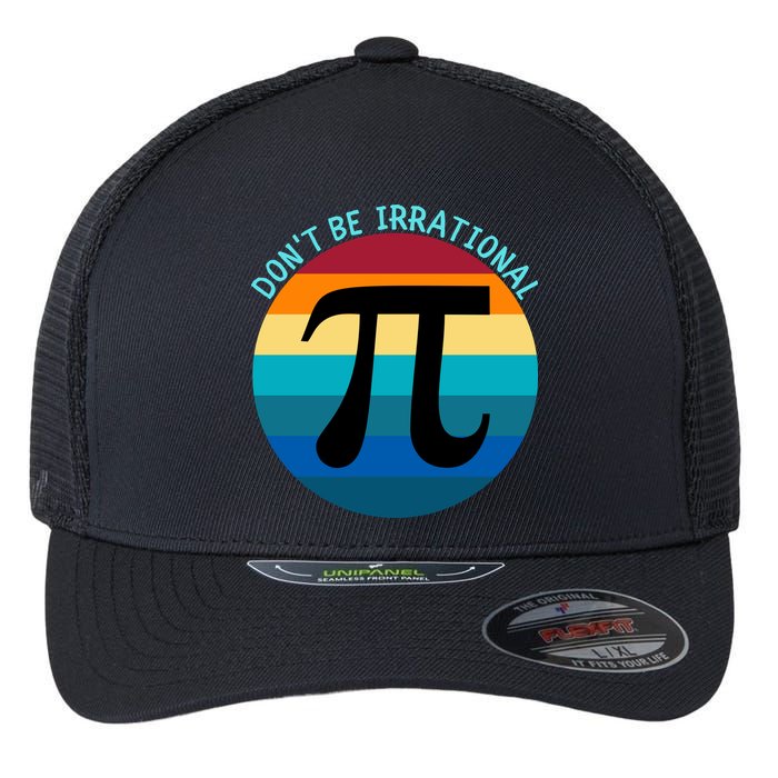 Don't Be Irrational, Happy Pi Irrational, Funny Symbol Pi Day Flexfit Unipanel Trucker Cap