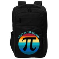 Don't Be Irrational, Happy Pi Irrational, Funny Symbol Pi Day Impact Tech Backpack