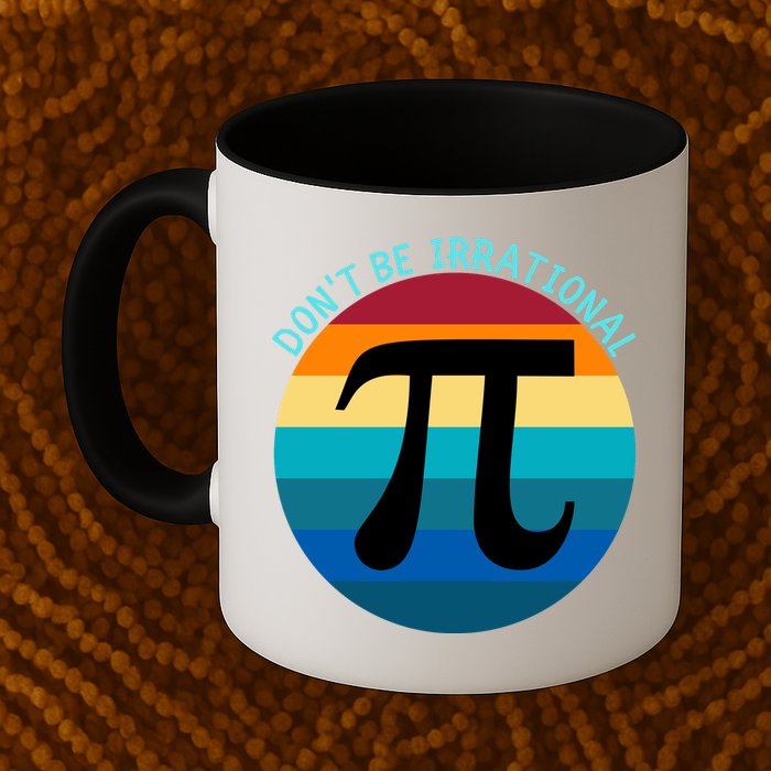 Don't Be Irrational, Happy Pi Irrational, Funny Symbol Pi Day Mug