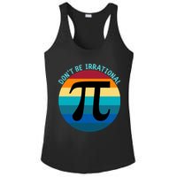 Don't Be Irrational, Happy Pi Irrational, Funny Symbol Pi Day Ladies PosiCharge Competitor Racerback Tank