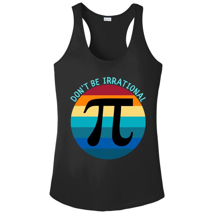 Don't Be Irrational, Happy Pi Irrational, Funny Symbol Pi Day Ladies PosiCharge Competitor Racerback Tank