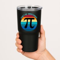 Don't Be Irrational, Happy Pi Irrational, Funny Symbol Pi Day Tumbler