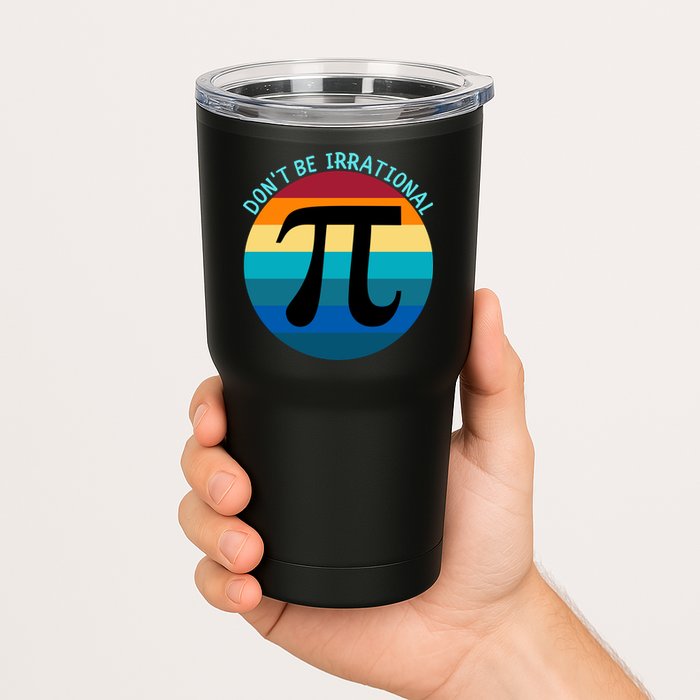 Don't Be Irrational, Happy Pi Irrational, Funny Symbol Pi Day Tumbler