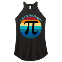 Don't Be Irrational, Happy Pi Irrational, Funny Symbol Pi Day Women's Perfect Tri Rocker Tank