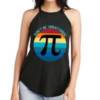 Don't Be Irrational, Happy Pi Irrational, Funny Symbol Pi Day Women's Perfect Tri Rocker Tank