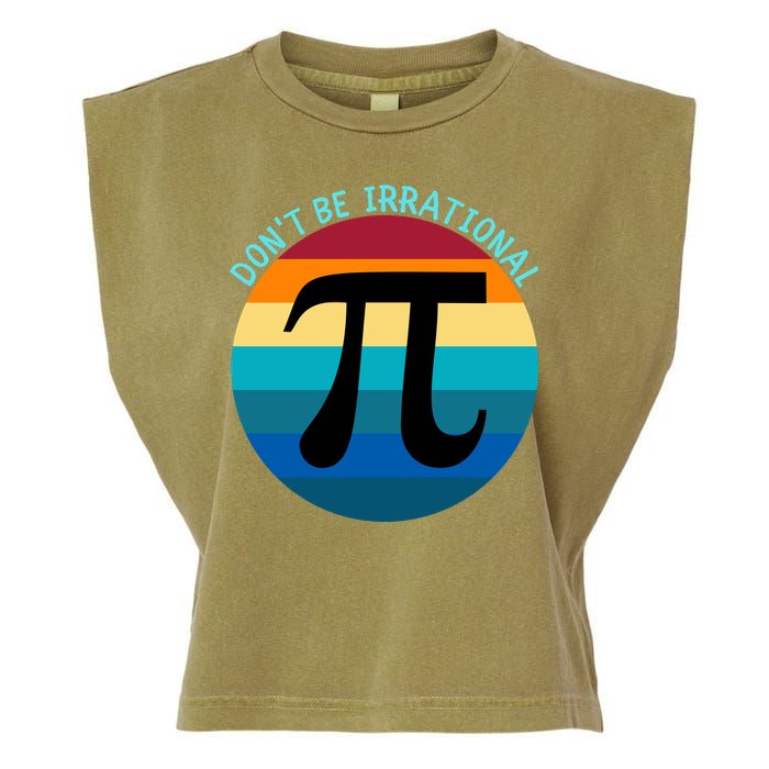 Don't Be Irrational, Happy Pi Irrational, Funny Symbol Pi Day Garment-Dyed Women's Muscle Tee