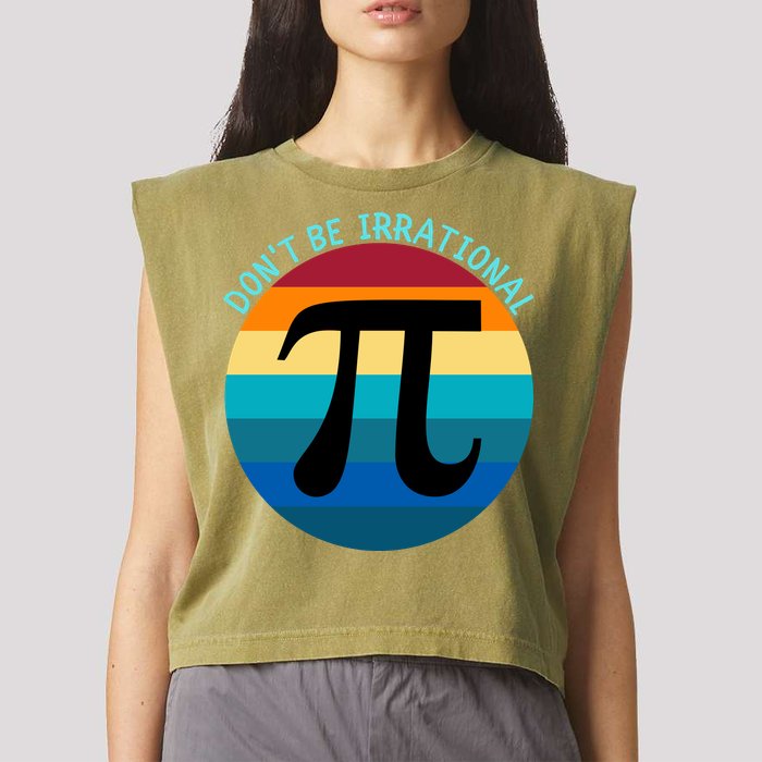 Don't Be Irrational, Happy Pi Irrational, Funny Symbol Pi Day Garment-Dyed Women's Muscle Tee