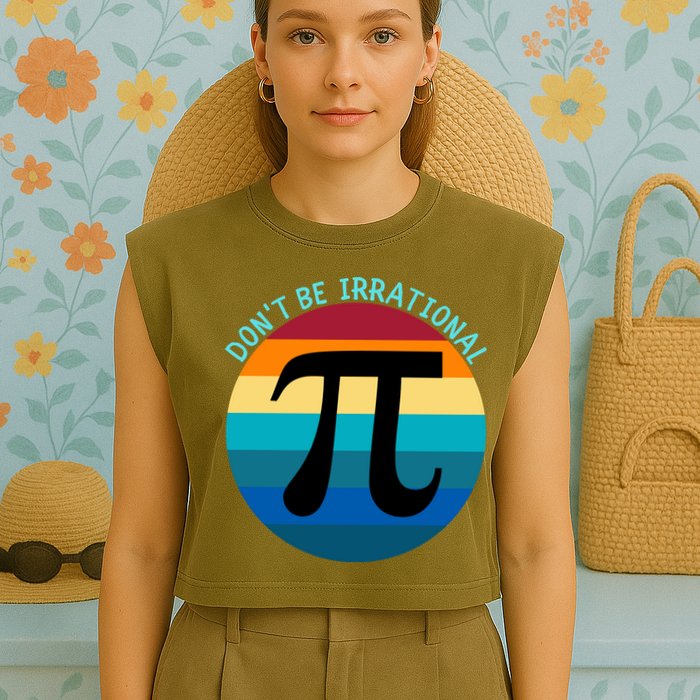 Don't Be Irrational, Happy Pi Irrational, Funny Symbol Pi Day Garment-Dyed Women's Muscle Tee