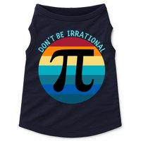 Don't Be Irrational, Happy Pi Irrational, Funny Symbol Pi Day Doggie Tank