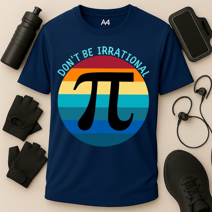 Don't Be Irrational, Happy Pi Irrational, Funny Symbol Pi Day Performance Shirt