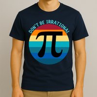 Don't Be Irrational, Happy Pi Irrational, Funny Symbol Pi Day T-Shirt