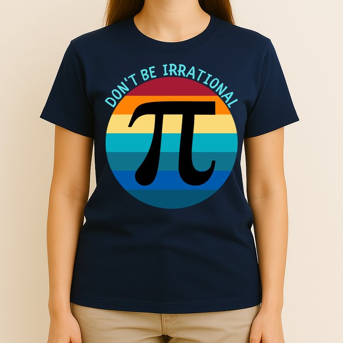 Don't Be Irrational, Happy Pi Irrational, Funny Symbol Pi Day T-Shirt