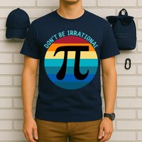 Don't Be Irrational, Happy Pi Irrational, Funny Symbol Pi Day T-Shirt