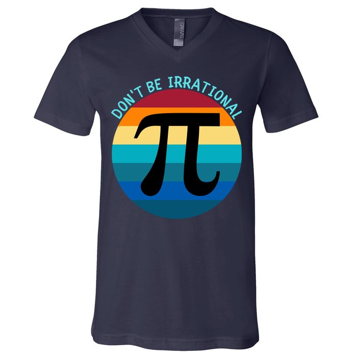 Don't Be Irrational, Happy Pi Irrational, Funny Symbol Pi Day V-Neck T-Shirt