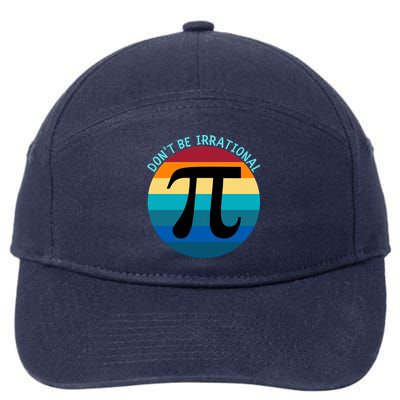 Don't Be Irrational, Happy Pi Irrational, Funny Symbol Pi Day 7-Panel Snapback Hat