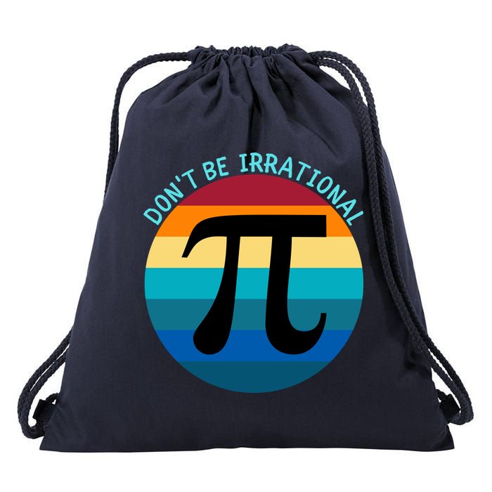 Don't Be Irrational, Happy Pi Irrational, Funny Symbol Pi Day Drawstring Bag
