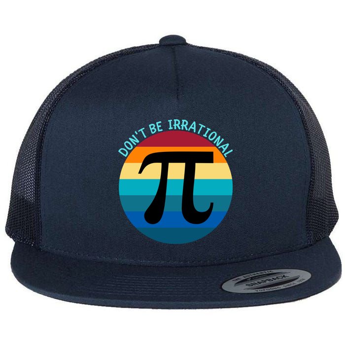 Don't Be Irrational, Happy Pi Irrational, Funny Symbol Pi Day Flatbill Hat
