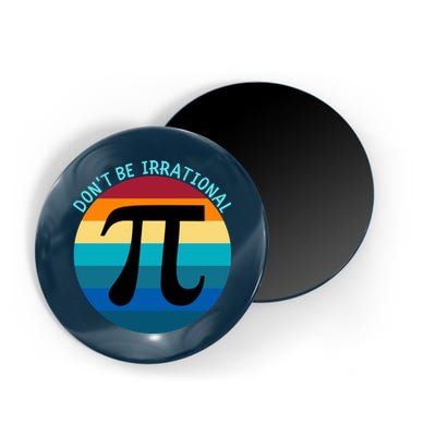 Don't Be Irrational, Happy Pi Irrational, Funny Symbol Pi Day Magnet