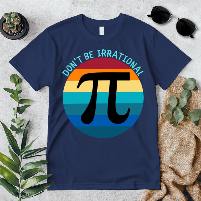 Don't Be Irrational, Happy Pi Irrational, Funny Symbol Pi Day Premium T-Shirt