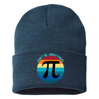 Don't Be Irrational, Happy Pi Irrational, Funny Symbol Pi Day Sustainable Knit Beanie
