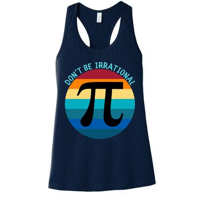 Don't Be Irrational, Happy Pi Irrational, Funny Symbol Pi Day Womens Tank Top