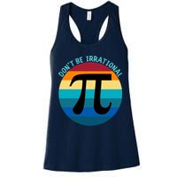 Don't Be Irrational, Happy Pi Irrational, Funny Symbol Pi Day Womens Tank Top