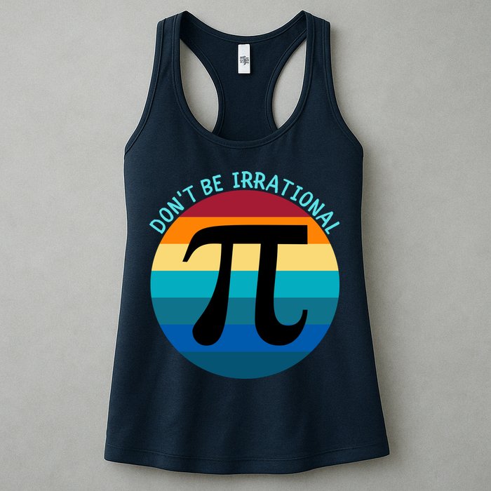 Don't Be Irrational, Happy Pi Irrational, Funny Symbol Pi Day Womens Tank Top