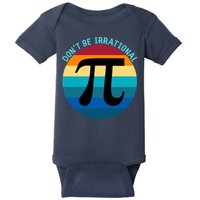 Don't Be Irrational, Happy Pi Irrational, Funny Symbol Pi Day Baby Bodysuit