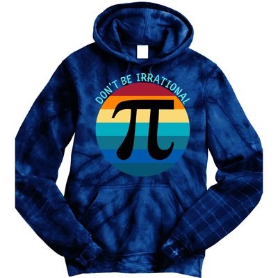 Don't Be Irrational, Happy Pi Irrational, Funny Symbol Pi Day Tie Dye Hoodie