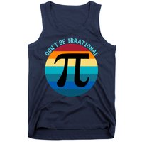 Don't Be Irrational, Happy Pi Irrational, Funny Symbol Pi Day Tank Top