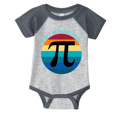 Don't Be Irrational, Happy Pi Irrational, Funny Symbol Pi Day Infant Baby Jersey Bodysuit