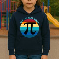 Don't Be Irrational, Happy Pi Irrational, Funny Symbol Pi Day Kids Hoodie