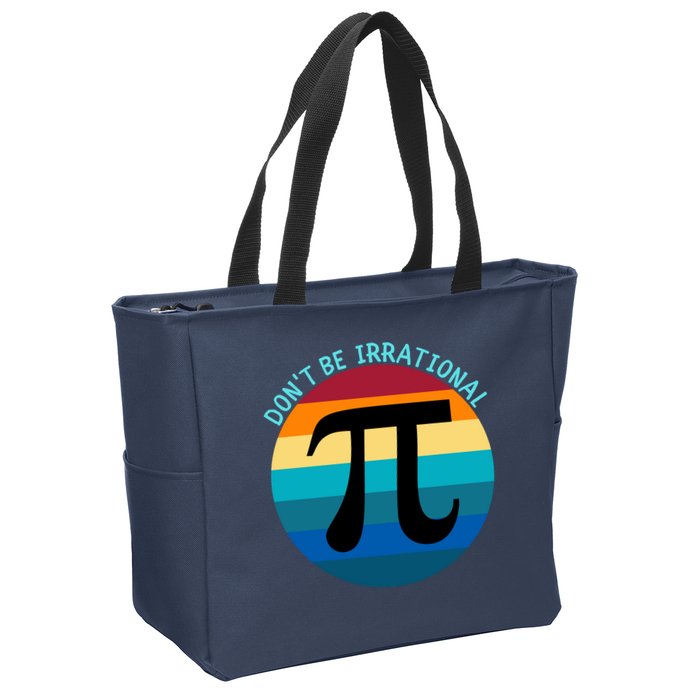 Don't Be Irrational, Happy Pi Irrational, Funny Symbol Pi Day Zip Tote Bag
