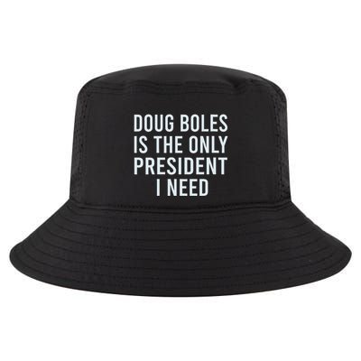 Doug Boles Is The Only President I Need Cool Comfort Performance Bucket Hat