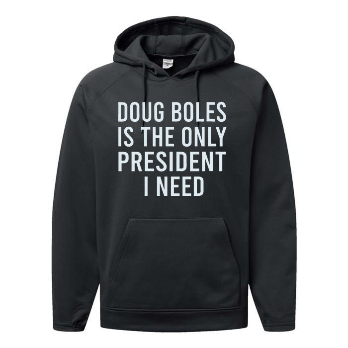 Doug Boles Is The Only President I Need Performance Fleece Hoodie