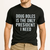 Doug Boles Is The Only President I Need Performance Shirt