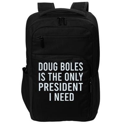 Doug Boles Is The Only President I Need Impact Tech Backpack