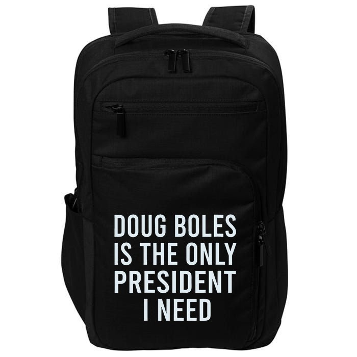 Doug Boles Is The Only President I Need Impact Tech Backpack