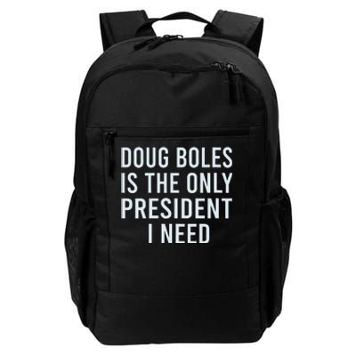 Doug Boles Is The Only President I Need Daily Commute Backpack