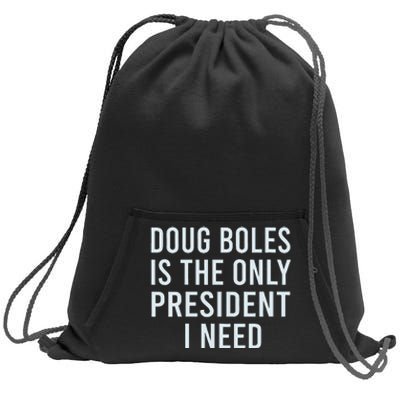 Doug Boles Is The Only President I Need Sweatshirt Cinch Pack Bag