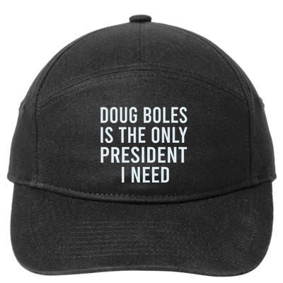 Doug Boles Is The Only President I Need 7-Panel Snapback Hat