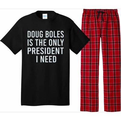 Doug Boles Is The Only President I Need Pajama Set