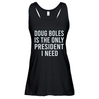 Doug Boles Is The Only President I Need Ladies Essential Flowy Tank