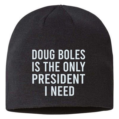 Doug Boles Is The Only President I Need Sustainable Beanie